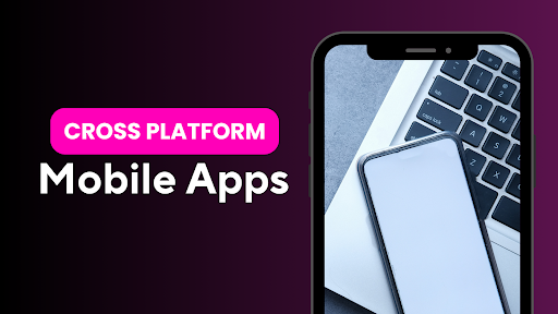 Cross Platform Mobile Apps