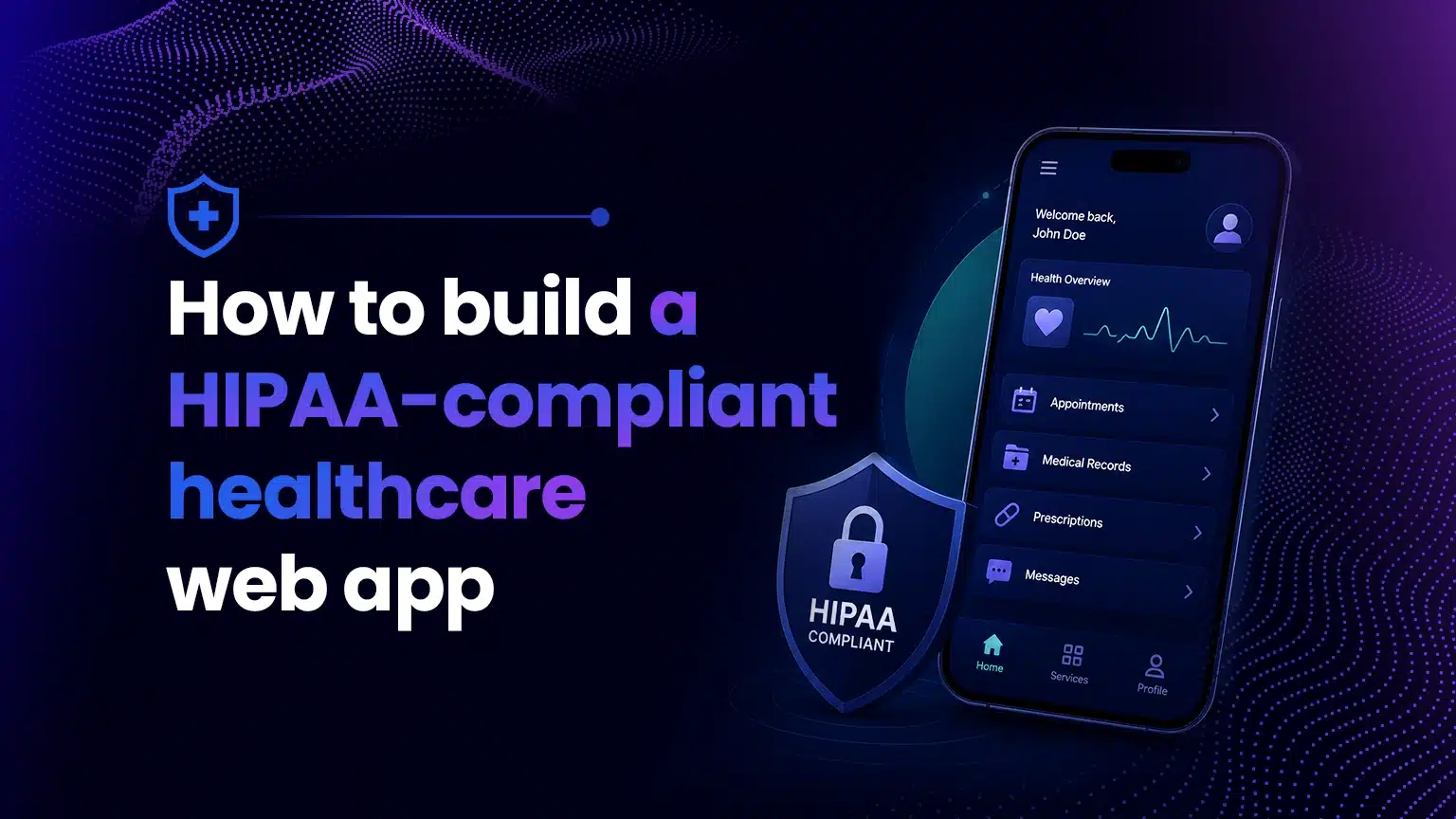 How to Build a HIPAA-Compliant Healthcare Web App in the US