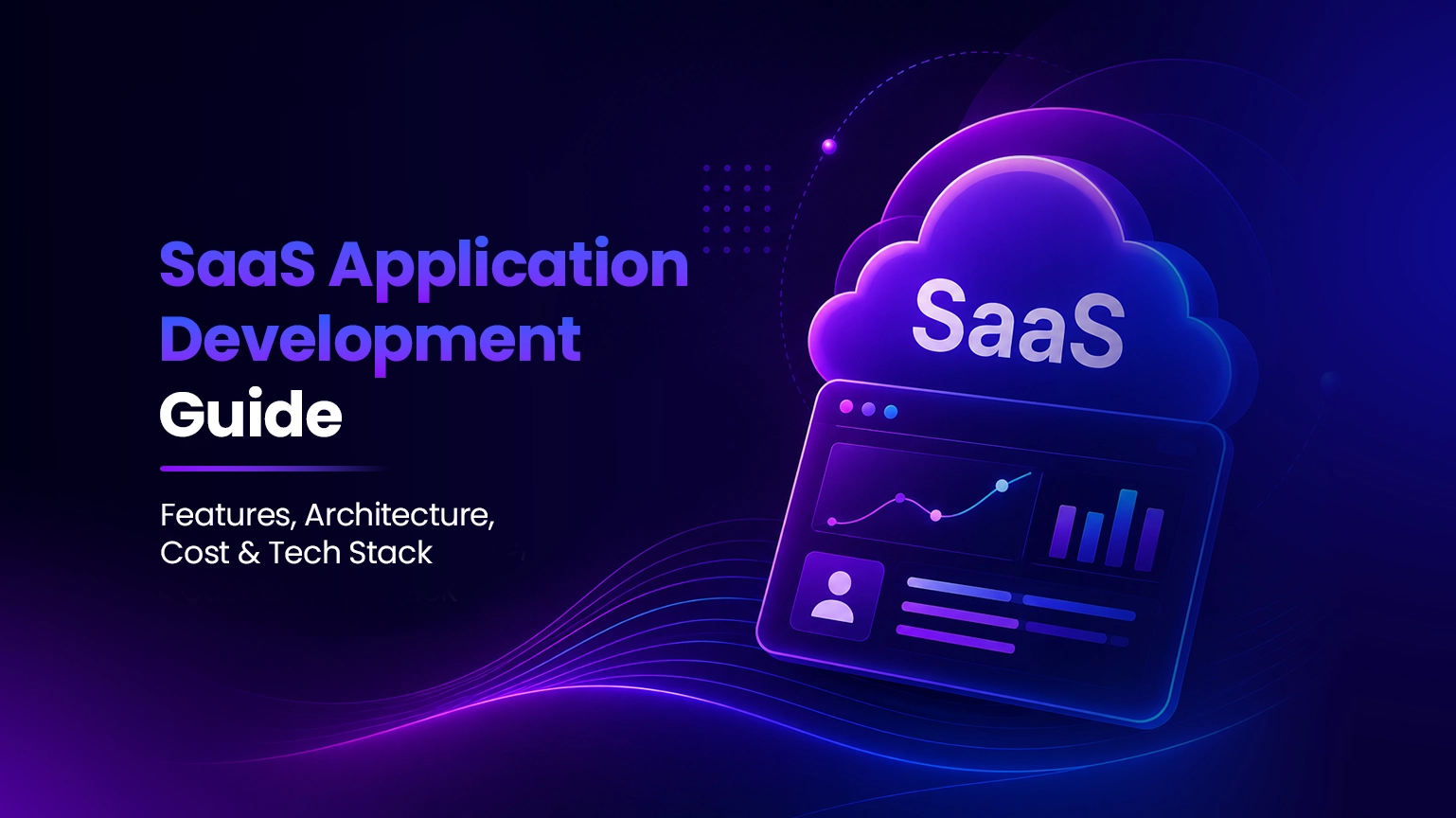 SaaS application development guide 2026 banner showing cloud SaaS platform, features, architecture, cost, and tech stack concept.